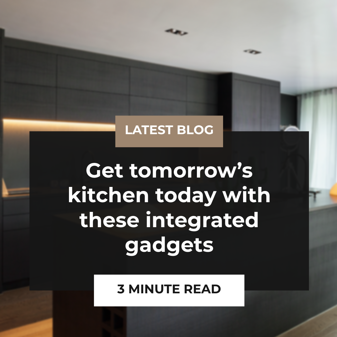 Get tomorrows kitchen today with these integrated gadgets